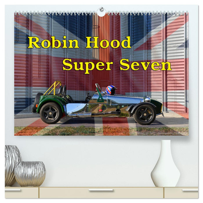 Robin des Bois Super Seven (Calvendo Premium Calendrier mural 2024) 