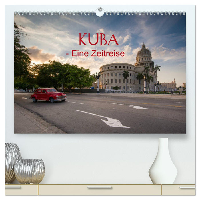 KUBA - Eine Zeitreise (CALVENDO Premium Wandkalender 2024)
