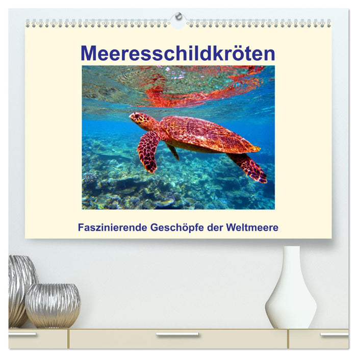 Sea turtles - fascinating creatures of the world's oceans (CALVENDO Premium Wall Calendar 2024) 