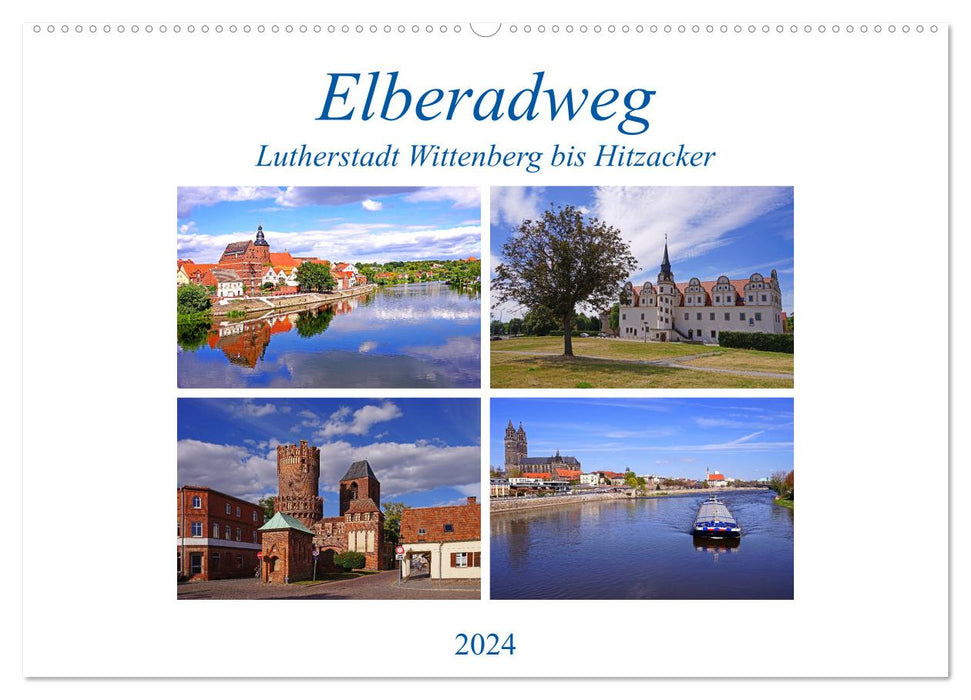 Elberadweg von Lutherstadt Wittenberg bis Hitzacker (CALVENDO Wandkalender 2024)