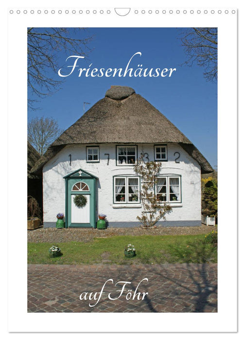 Friesenhäuser auf Föhr (CALVENDO Wandkalender 2024)