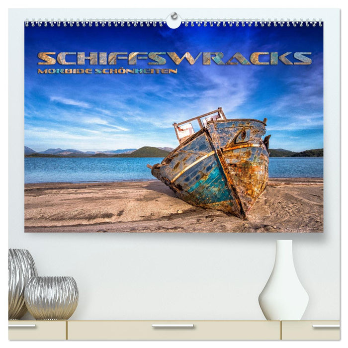 Schiffswracks - morbide Schönheiten (CALVENDO Premium Wandkalender 2024)