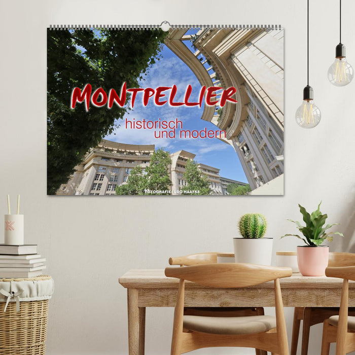 Montpellier - historisch und modern (CALVENDO Wandkalender 2024)