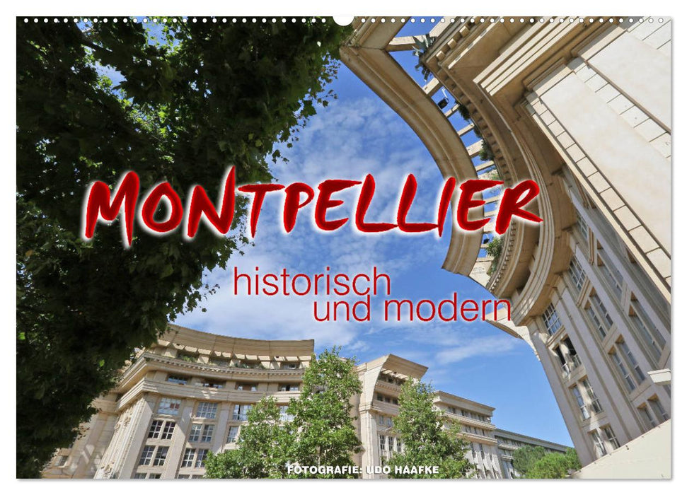 Montpellier - historical and modern (CALVENDO wall calendar 2024) 
