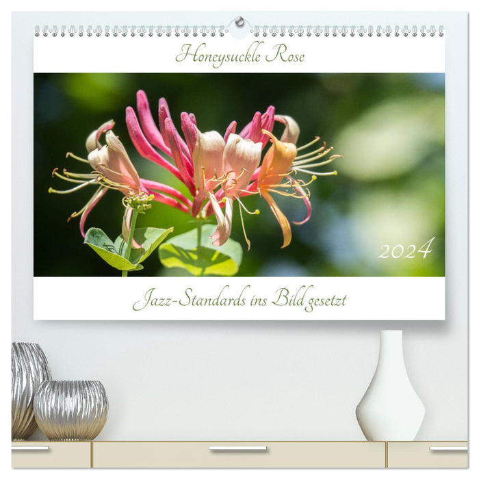 Honeysuckle Rose - Jazz standards put into the picture (CALVENDO Premium Wall Calendar 2024) 