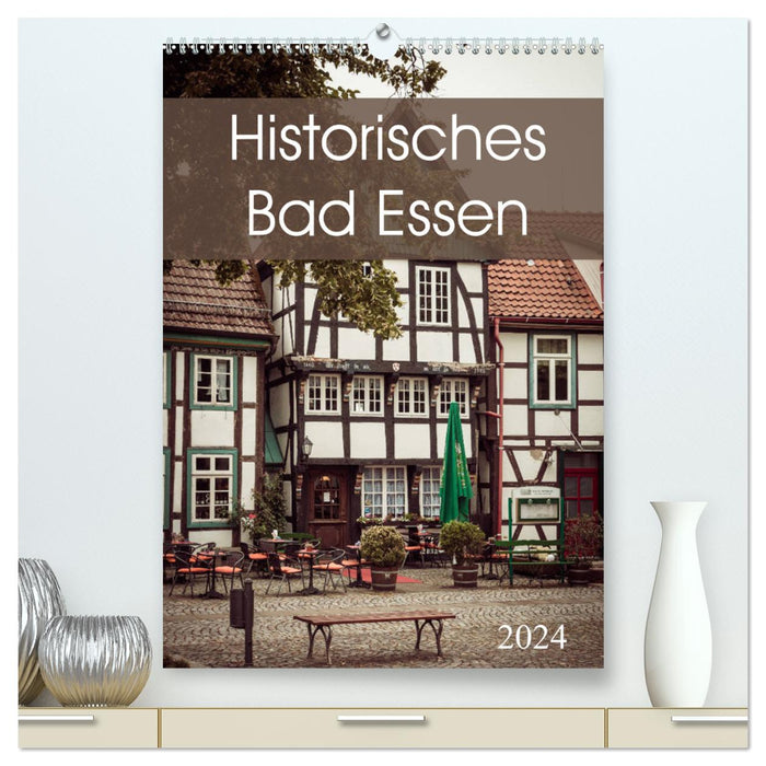 Bad Essen historique (Calvendo Premium Calendrier mural 2024) 