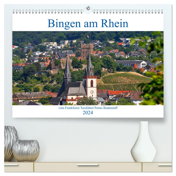Bingen am Rhein par Petrus Bodenstaff, chauffeur de taxi de Francfort (Calvendo Premium Wall Calendar 2024) 