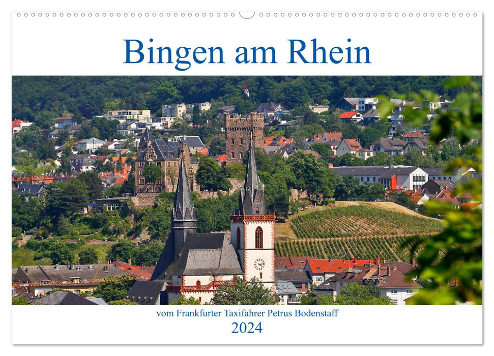 Bingen am Rhein vom Frankfurter Taxifahrer Petrus Bodenstaff (CALVENDO Wandkalender 2024)