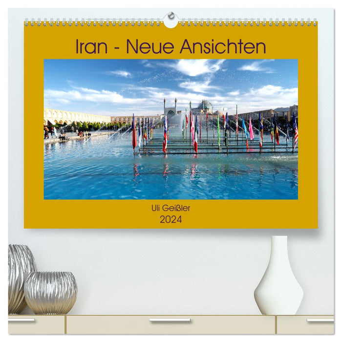 Iran - Nouvelles vues (Calvendo Premium Wall Calendar 2024) 