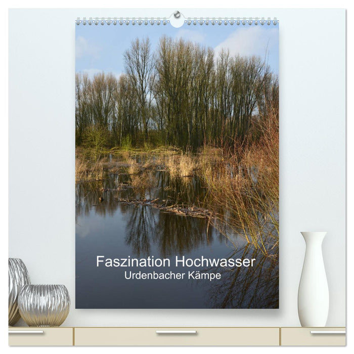Fascination des inondations - Urdenbacher Kämpe (Calendrier mural CALVENDO Premium 2024) 