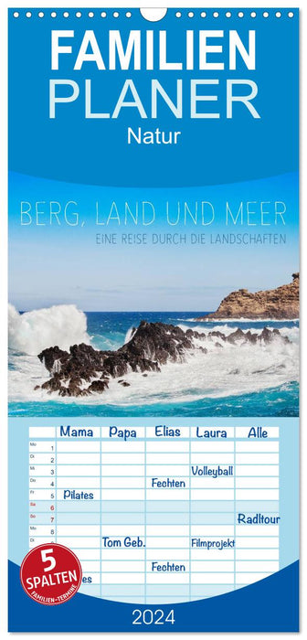 Berg, Land und Meer - Eine Reise durch die Landschaften (CALVENDO Familienplaner 2024)