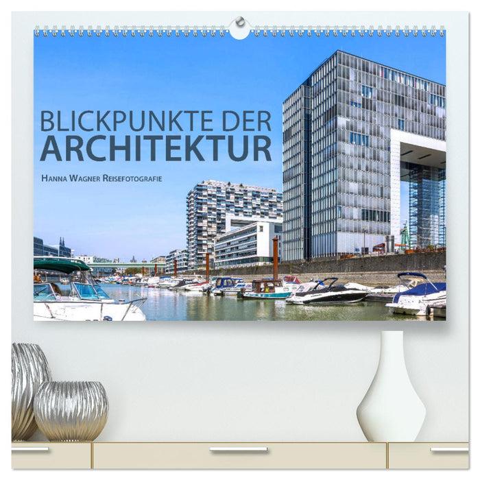 Blickpunkte der Architektur (CALVENDO Premium Wandkalender 2024)