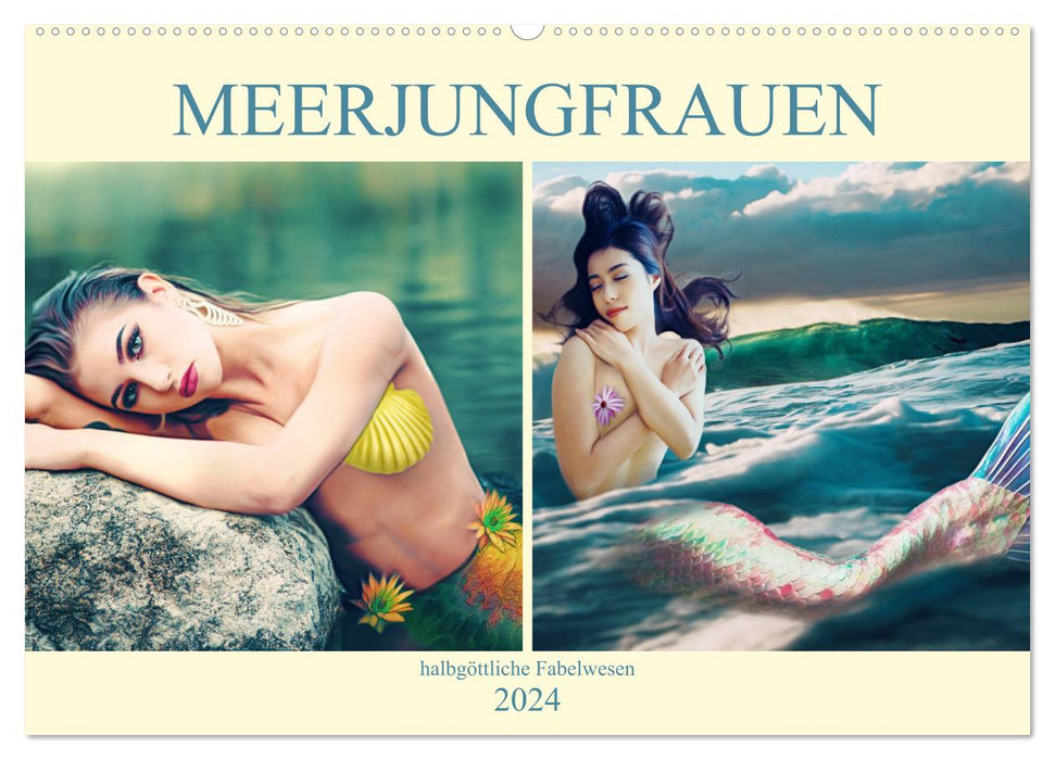 Meerjungfrauen - halbgöttliche Fabelwesen (CALVENDO Wandkalender 2024)