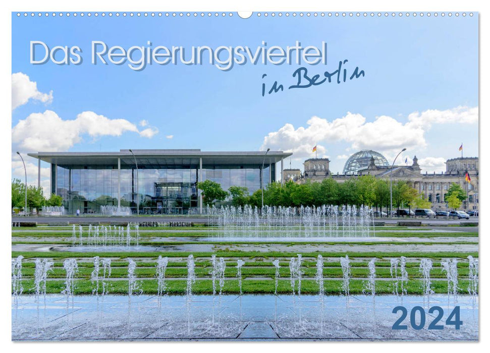 Das Regierungsviertel in Berlin (CALVENDO Wandkalender 2024)