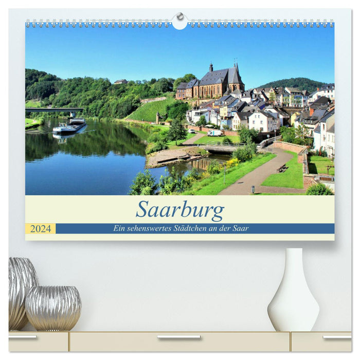 Saarburg - Ein sehenswertes Städtchen an der Saar (CALVENDO Premium Wandkalender 2024)