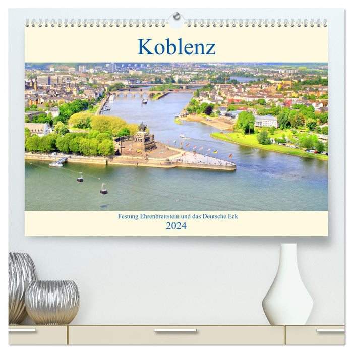 Koblenz - Festung Ehrenbreitstein und das Deutsche Eck (CALVENDO Premium Wandkalender 2024)