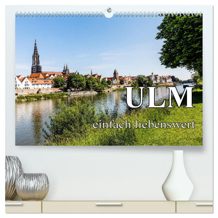 Ulm einfach liebenswert (CALVENDO Premium Wandkalender 2024)