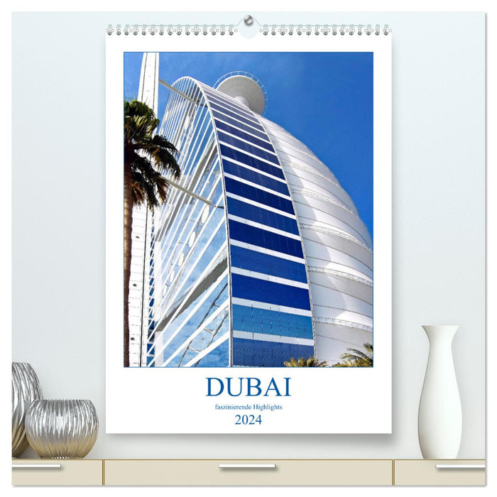 Dubai - faszinierende Highlights (CALVENDO Premium Wandkalender 2024)