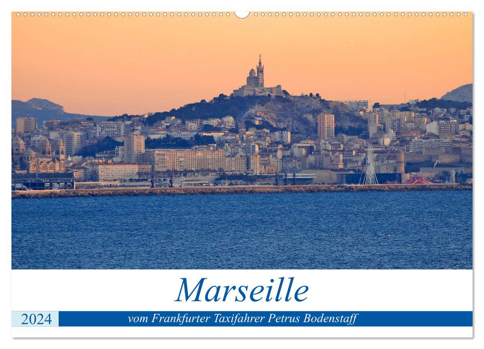 Marseille vom Frankfurter Taxifahrer Petrus Bodenstaff (CALVENDO Wandkalender 2024)