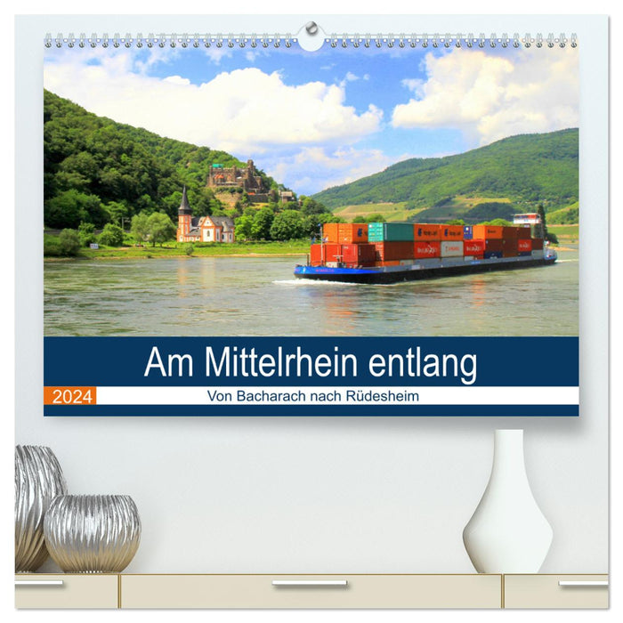 Am Mittelrhein entlang - Von Bacharach nach Rüdesheim (CALVENDO Premium Wandkalender 2024)