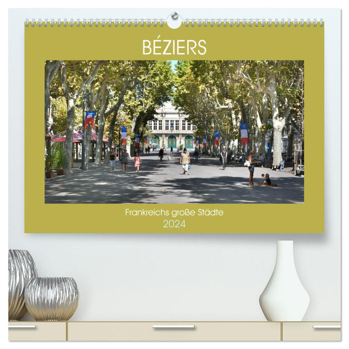 Frankreichs große Städte - Béziers (CALVENDO Premium Wandkalender 2024)