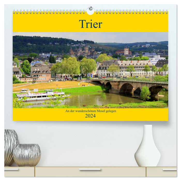 Trier - An der wunderschönen Mosel gelegen (CALVENDO Premium Wandkalender 2024)