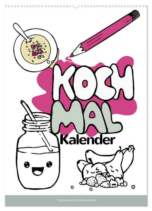 KOCH MAL KALENDER - Lustige Rezepte zum Ausmalen (CALVENDO Wandkalender 2024)