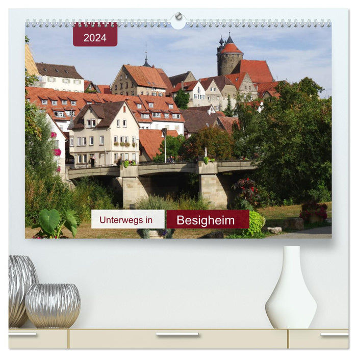Unterwegs in Besigheim (CALVENDO Premium Wandkalender 2024)