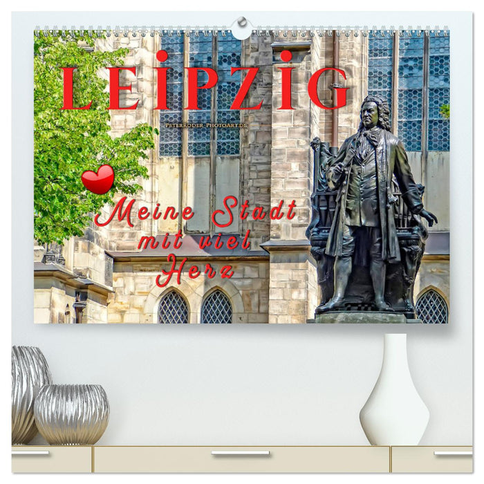Leipzig - ma ville avec beaucoup de cœur (Calendrier mural CALVENDO Premium 2024) 