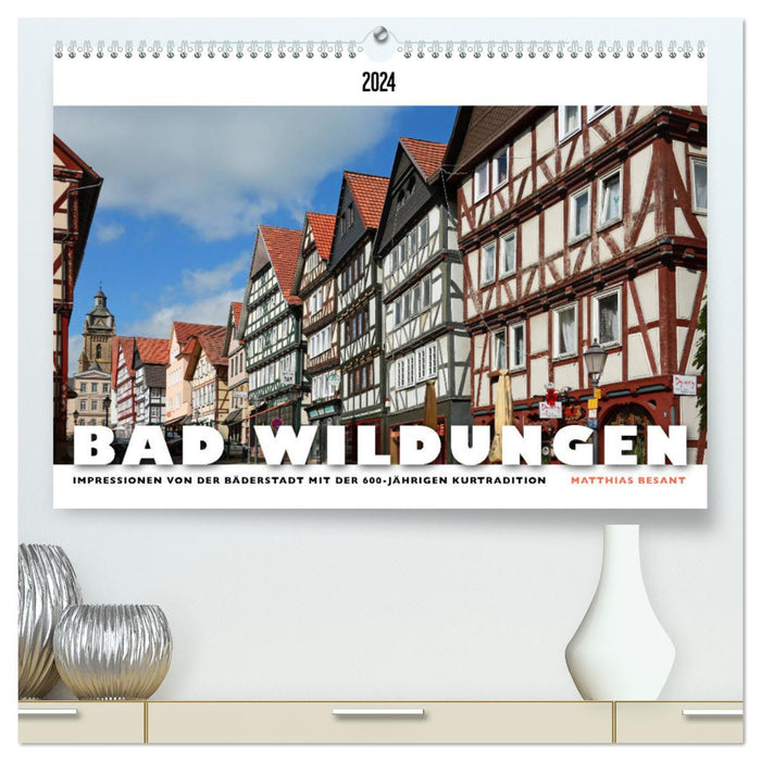 BAD WILDUNGEN - Impressionen von der Bäderstadt (CALVENDO Premium Wandkalender 2024)