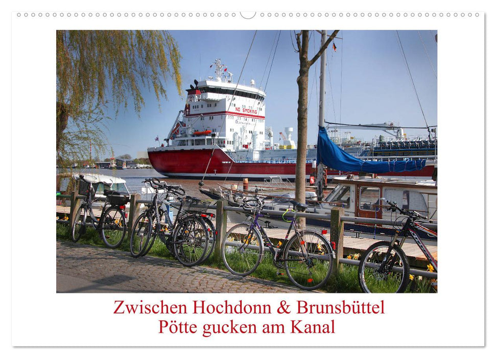 Zwischen Hochdonn & Brunsbüttel: Pötte gucken am Kanal (CALVENDO Wandkalender 2024)