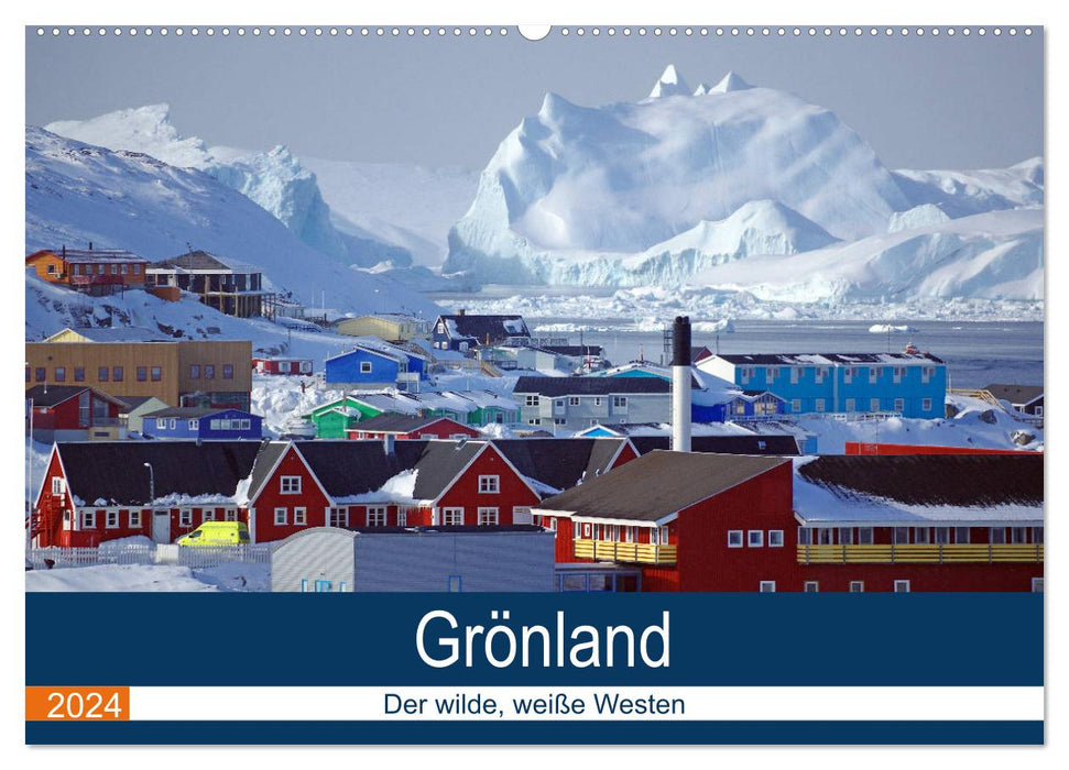 Grönland - Der wilde, weiße Westen (CALVENDO Wandkalender 2024)