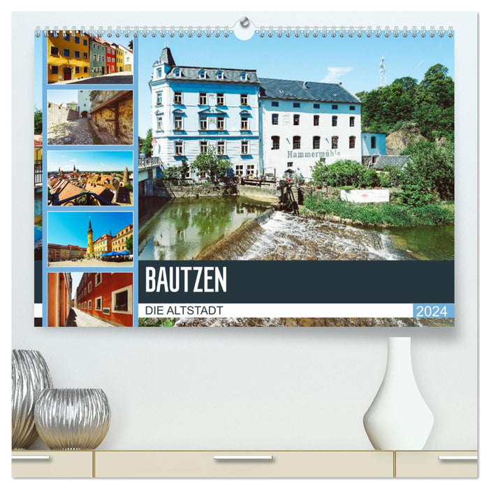 Bautzen Die Altstadt (CALVENDO Premium Wandkalender 2024)