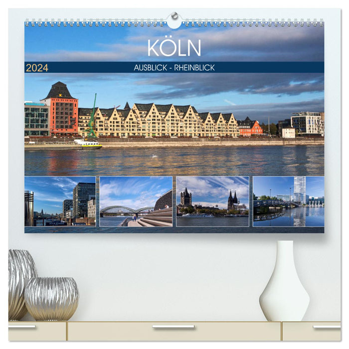 KÖLN AUSBLICK - RHEINBLICK (CALVENDO Premium Wandkalender 2024)