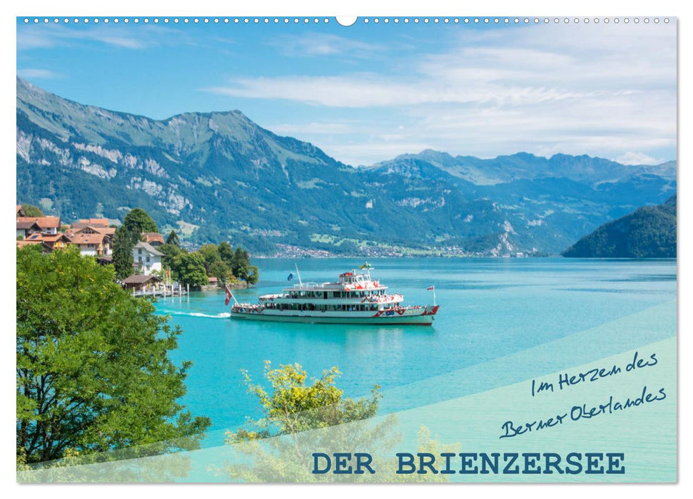 Der Brienzersee - Im Herzen des Berner Oberlandes (CALVENDO Wandkalender 2024)