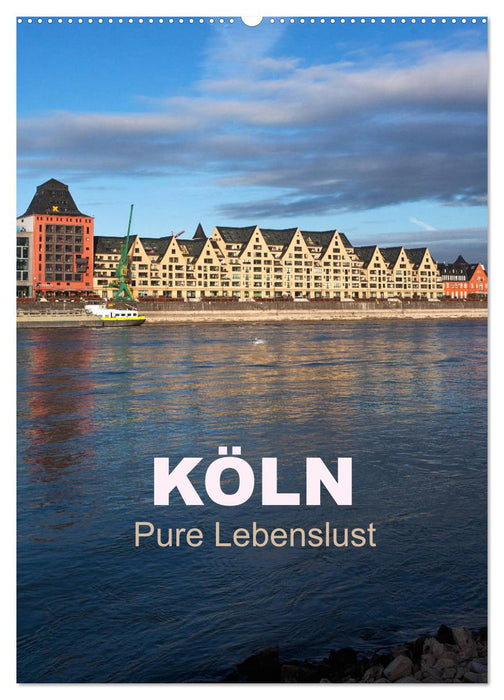 KÖLN - Pure Lebenslust (CALVENDO Wandkalender 2024)