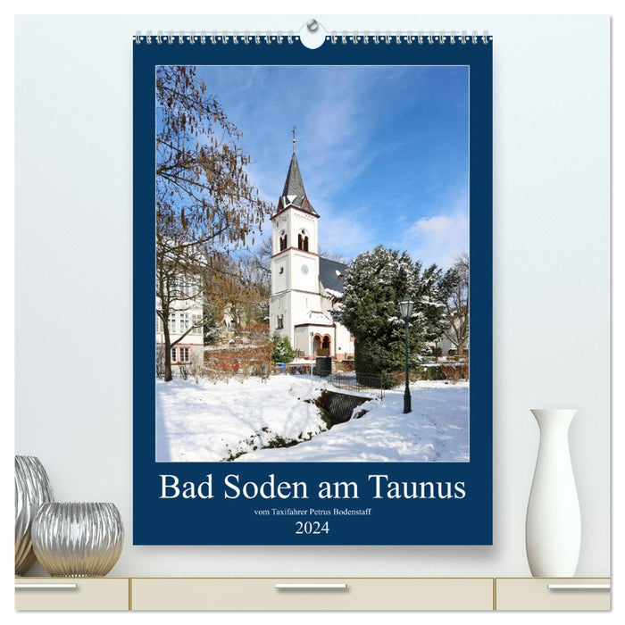 Bad Soden am Taunus (Calvendo Premium Calendrier mural 2024) 