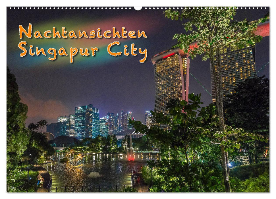 Nachtansichten Singapur City (CALVENDO Wandkalender 2024)