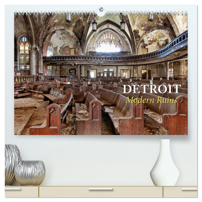 Detroit - Modern Ruins (CALVENDO Premium Wandkalender 2024)