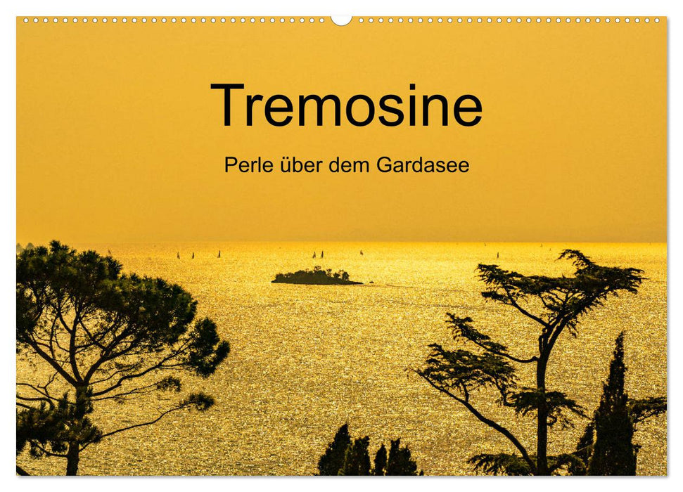 Tremosine - Perle au-dessus du lac de Garde (calendrier mural CALVENDO 2024) 