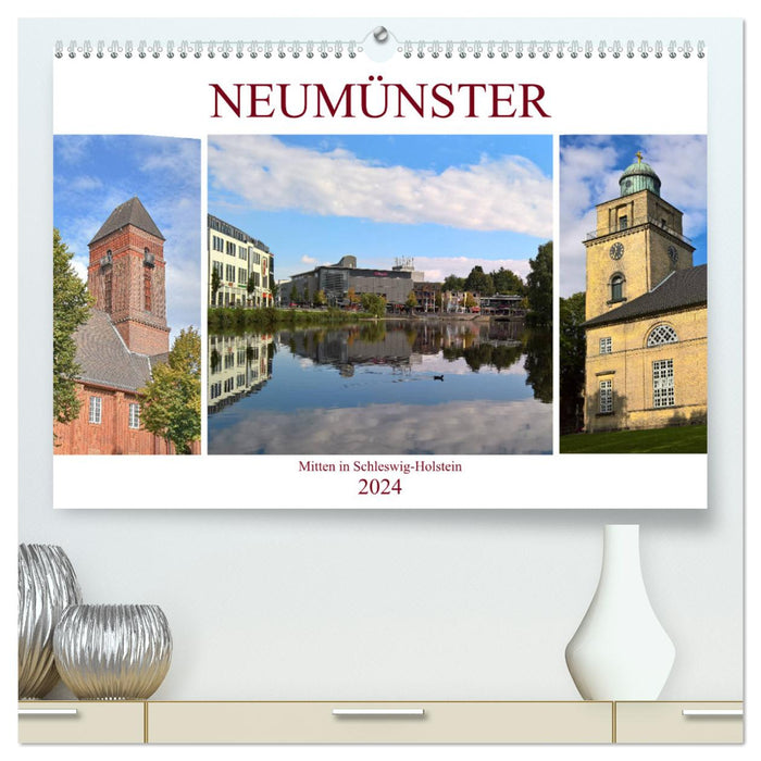 Neumünster - Mitten in Schleswig-Holstein (CALVENDO Premium Wandkalender 2024)