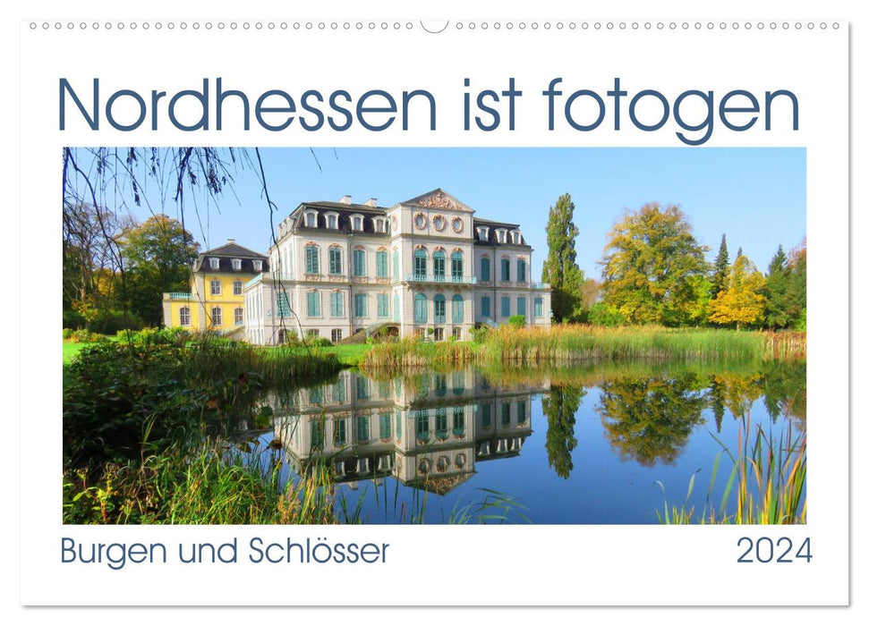 Northern Hesse is photogenic, castles and palaces (CALVENDO wall calendar 2024) 