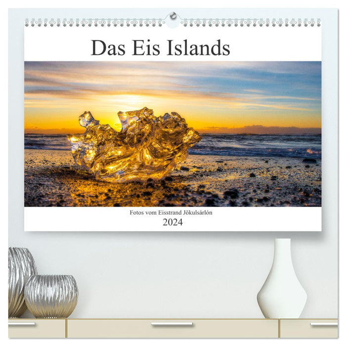 Das Eis Islands (CALVENDO Premium Wandkalender 2024)