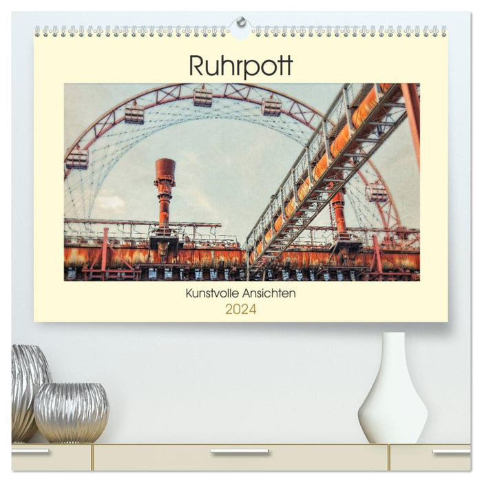 Ruhrpott - Kunstvolle Ansichten (CALVENDO Premium Wandkalender 2024)