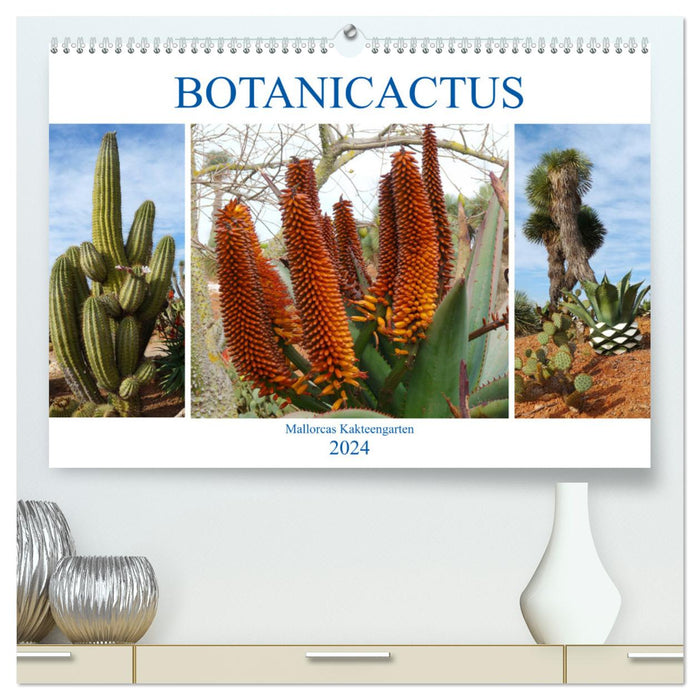 BOTANICACTUS Mallorca's Cactus Garden (CALVENDO Premium Wall Calendar 2024) 