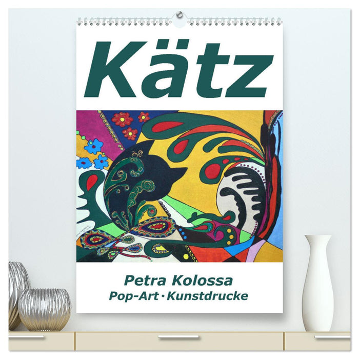 Kätz, Petra Kolossa, Pop-Art-Kunstdrucke (CALVENDO Premium Wandkalender 2024)