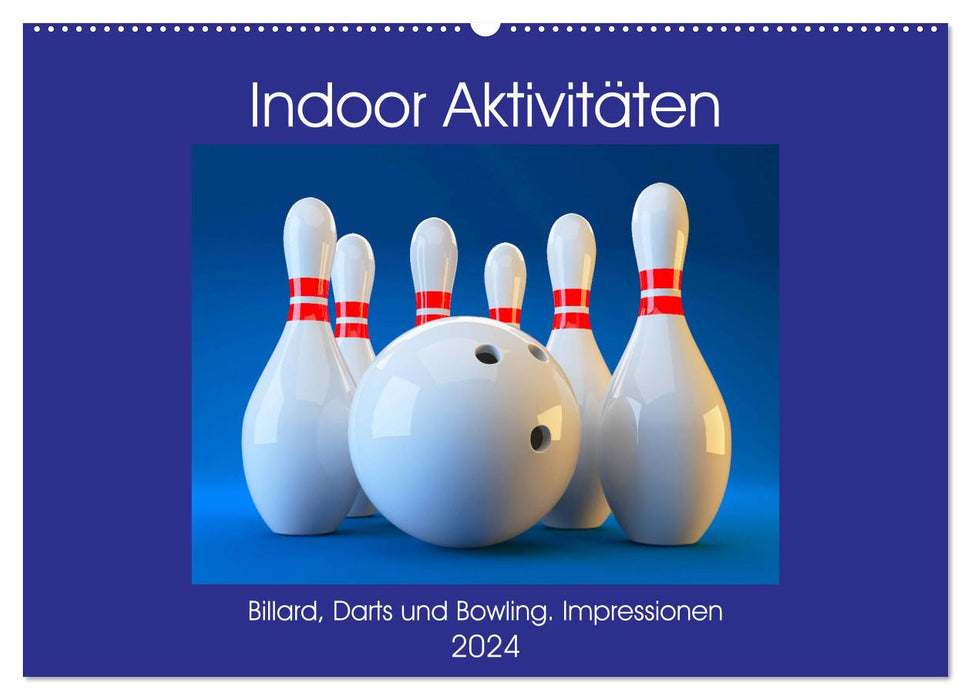 Indoor Aktivitäten. Billard, Darts und Bowling. Impressionen (CALVENDO Wandkalender 2024)