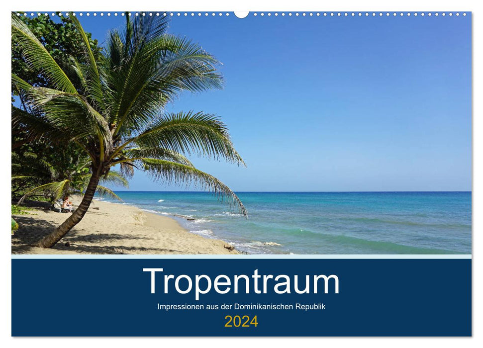 Tropical dream - impressions from the Dominican Republic (CALVENDO wall calendar 2024) 