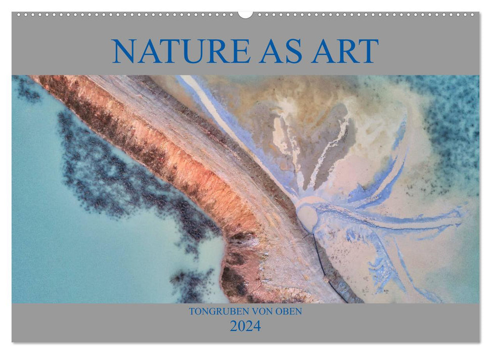 La nature comme art - les fosses d'argile vues d'en haut (calendrier mural CALVENDO 2024) 