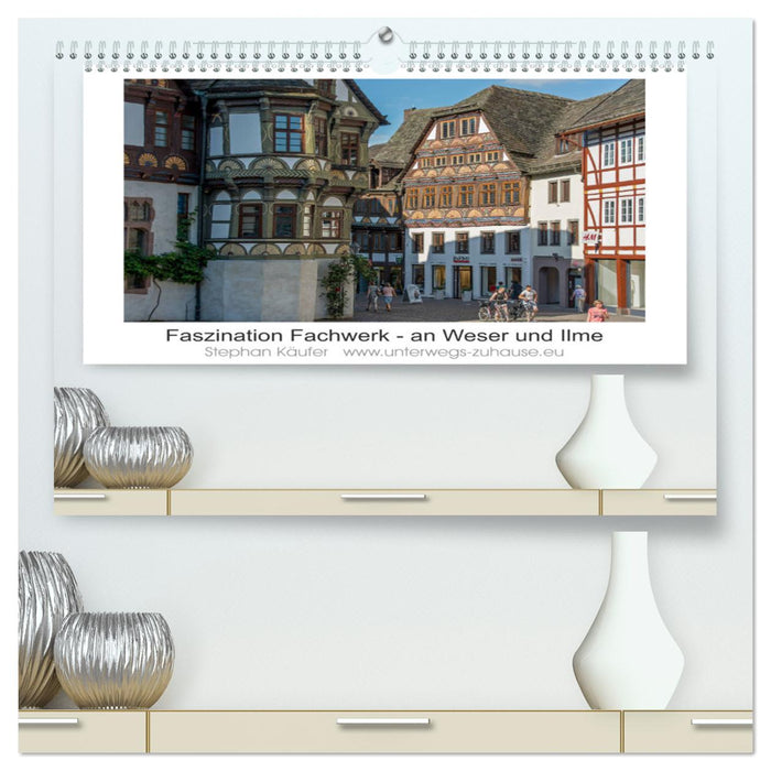 Fascination with half-timbered buildings - on the Weser and Ilme (CALVENDO Premium Wall Calendar 2024) 